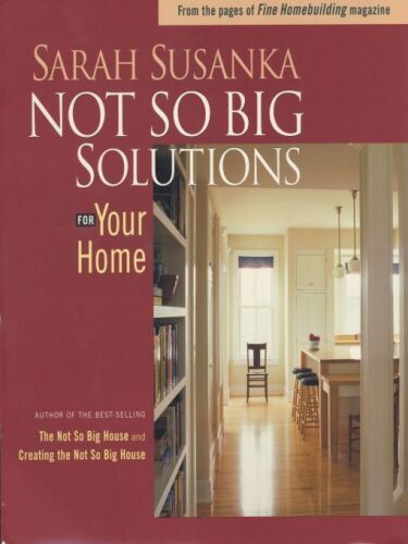 Not So Big Solutions for Your Home