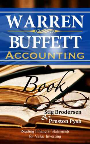 Warren Buffett Accounting Book: Reading Financial Statements for Value Investing