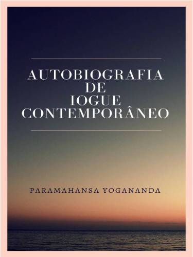 Autobiografia de Um Iogue Contemporâneo