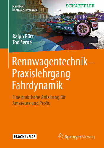 Rennwagentechnik - Praxislehrgang Fahrdynamik: Eine praktische Anleitung für Amateure und Profis