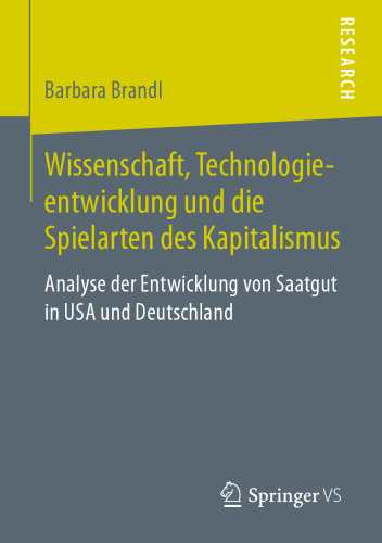 Wissenschaft, Technologieentwicklung und die Spielarten des Kapitalismus: Analyse der Entwicklung von Saatgut in USA und Deutschland