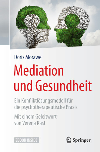  Mediation und Gesundheit: Ein Konfliktlösungsmodell für die psychotherapeutische Praxis