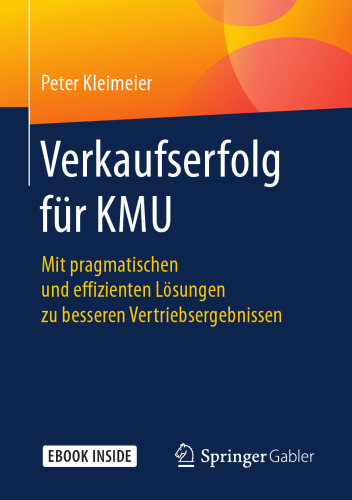  Verkaufserfolg für KMU: Mit pragmatischen und effizienten Lösungen zu besseren Vertriebsergebnissen