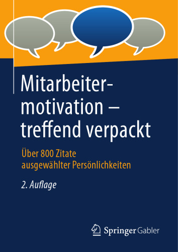  Mitarbeitermotivation - treffend verpackt: Über 800 Zitate ausgewählter Persönlichkeiten