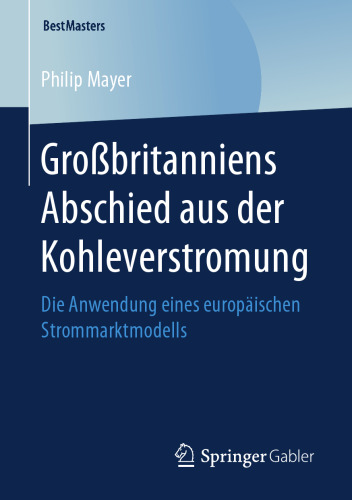  Großbritanniens Abschied aus der Kohleverstromung: Die Anwendung eines europäischen Strommarktmodells