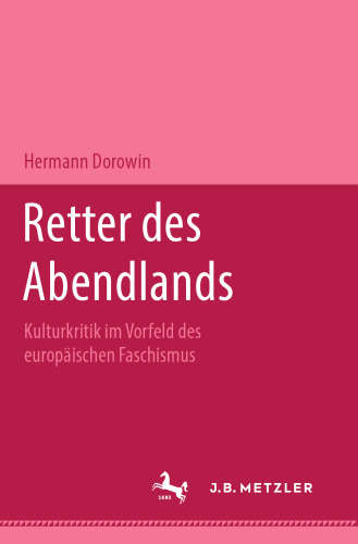 Retter des Abendlands: Kulturkritik im Vorfeld des europäischen Faschismus