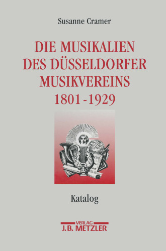 Die Musikalien des Düsseldorfer Musikvereins (1801–1929): Katalog