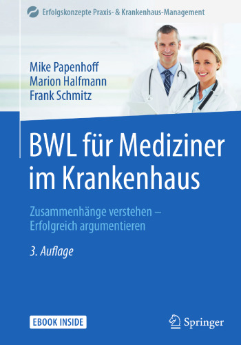BWL für Mediziner im Krankenhaus: Zusammenhänge verstehen - Erfolgreich argumentieren