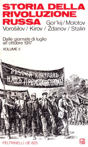 Storia della Rivoluzione Russa. Dalle giornate di luglio all’ottobre 1917