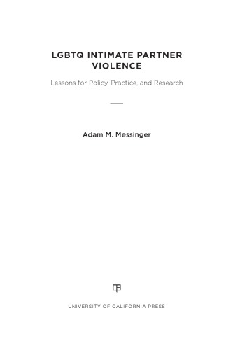 LGBTQ Intimate Partner Violence : Lessons for Policy, Practice, and Research