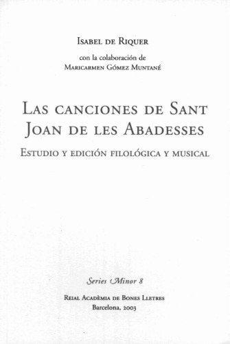 Las canciones de Sant Joan de les Abadesses : estudio y edición filológica y musical