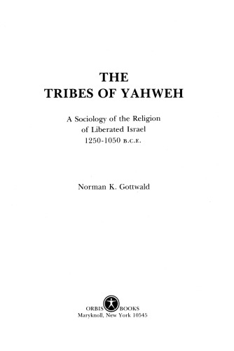 The Tribes of Yahweh: A Sociology of the Religion of Liberated Israel, 1250–1050 BCE