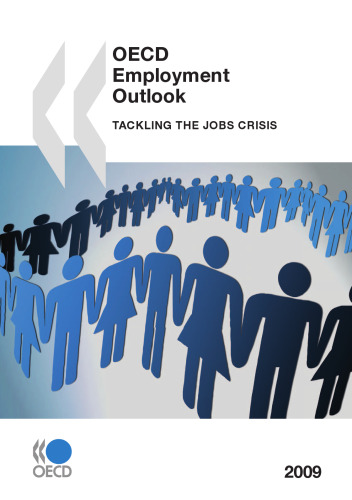 OECD employment outlook 2009 : tackling the jobs crisis