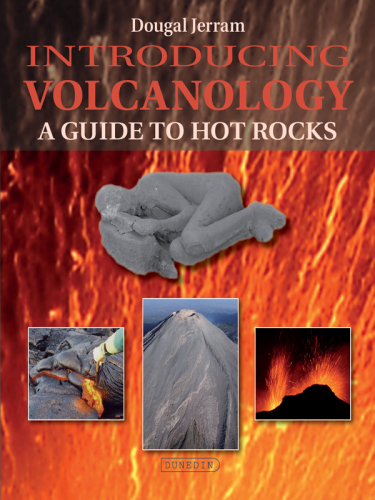 Introducing Volcanology: A Guide to Hot Rocks