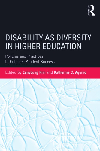 Disability as Diversity in Higher Education: Policies and Practices to Enhance Student Success