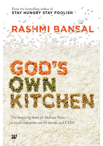 God’s Own Kitchen: The Inspiring Story of Akshaya Patra - A Social Enterprise Run by Monks and CEOs