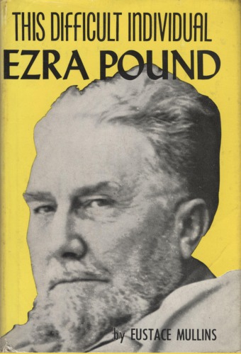 This Difficult Individual Ezra Pound (Biography)