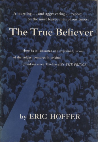 The True Believer -- Thoughts on the Nature of Mass Movements