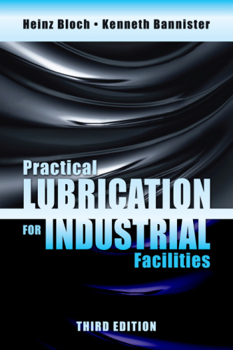 PRACTICAL LUBRICATION FOR INDUSTRIAL FACILITIES, THIRD EDITION