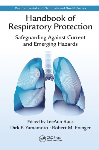 Handbook of Respiratory Protection : Safeguarding Against Current and Emerging Hazards