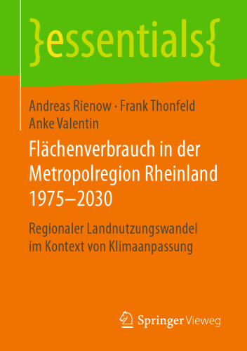 Flächenverbrauch in der Metropolregion Rheinland 1975–2030: Regionaler Landnutzungswandel im Kontext von Klimaanpassung