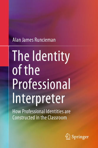 The Identity of the Professional Interpreter: How Professional Identities are Constructed in the Classroom