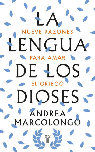 La lengua de los dioses: nueve razones para amar el griego