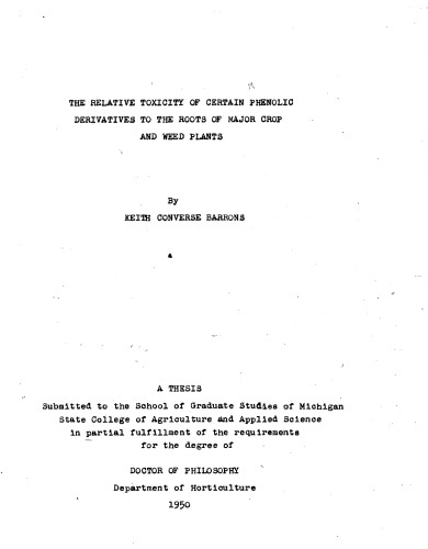 THE RELATIVE TOXICITY OF CERTAIN PHENOLIC DERIVATIVES TO THE ROOTS OF MAJOR CROP AND WEED PLANTS