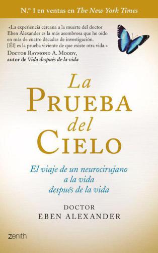 La prueba del cielo El viaje de un neurocirujano a la vida después de la vida