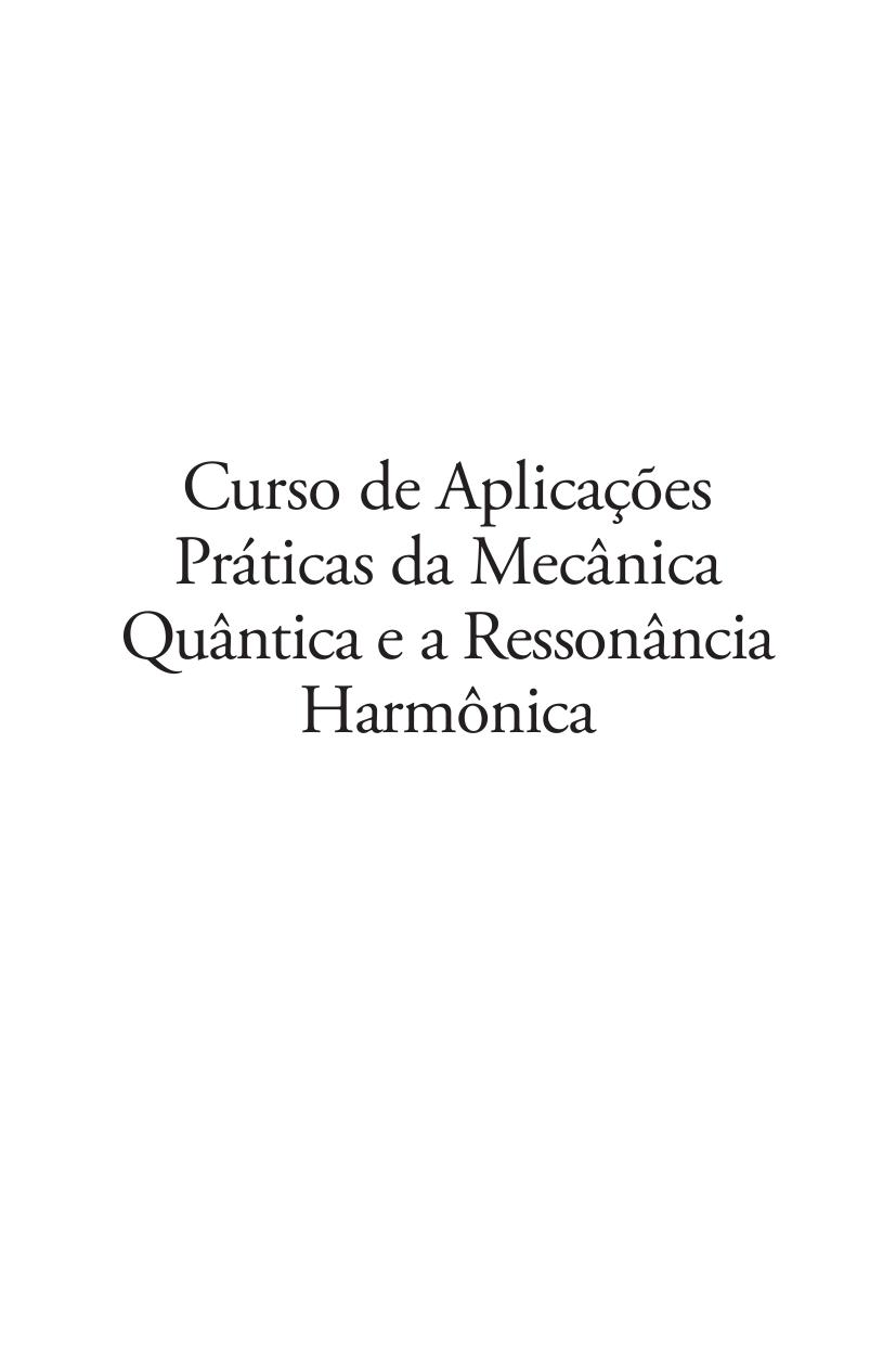 Curso De Aplicações Práticas da Mecânica Quântica e a Ressonância Harmônica
