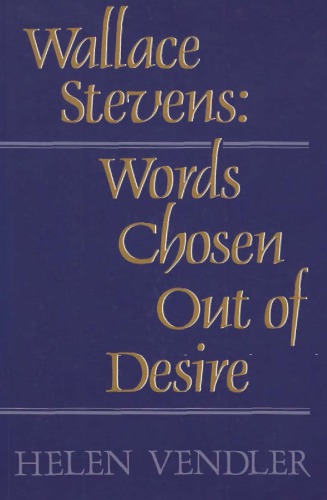 Wallace Stevens: Words Chosen Out of Desire