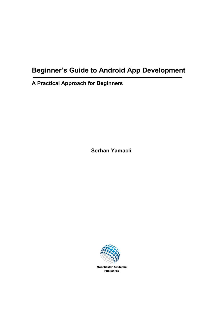 Beginner’s Guide to Android App Development: A Practical Approach for Beginners