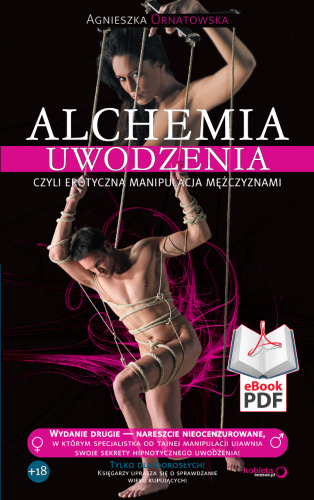 Alchemia Uwodzenia - Czyli Erotyczna Manipulacja Mężczyznami