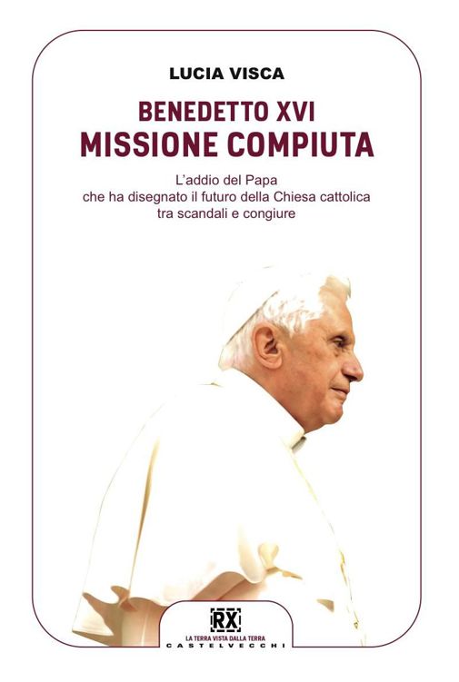 Benedetto XVI – Missione compiuta