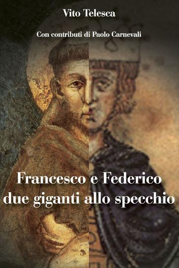 Francesco e Federico: due giganti allo specchio