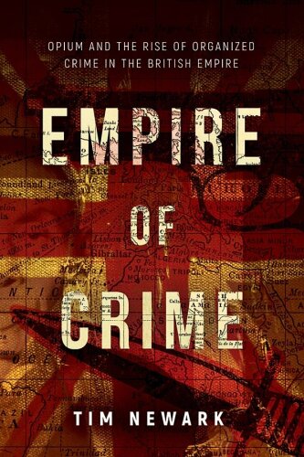 Empire of Crime: Organised Crime in the British Empire