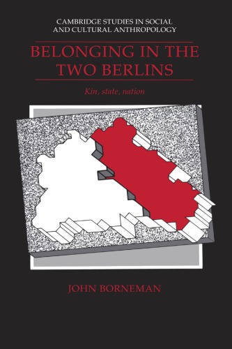 Belonging in the Two Berlins: Kin, State, Nation