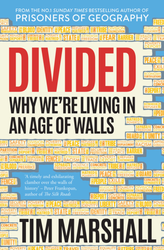 Divided: Why We’re Living in an Age of Walls