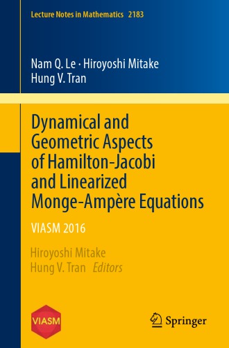 Dynamical and geometric aspects of Hamilton-Jacobi and linearized Monge-Ampere equations. VIASM 2016