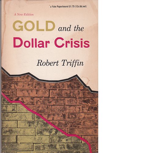 Gold and the Dollar Crisis: the Future of Convertibility