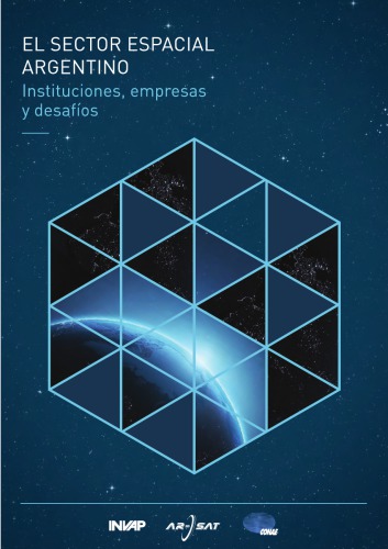 El sector espacial argentino Instituciones referentes proveedores y desaíios