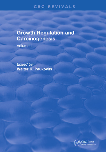 Growth Regulation and Carcinogenesis, Vol I