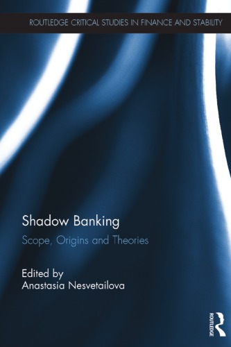 Shadow Banking : Scope, Origins and Theories