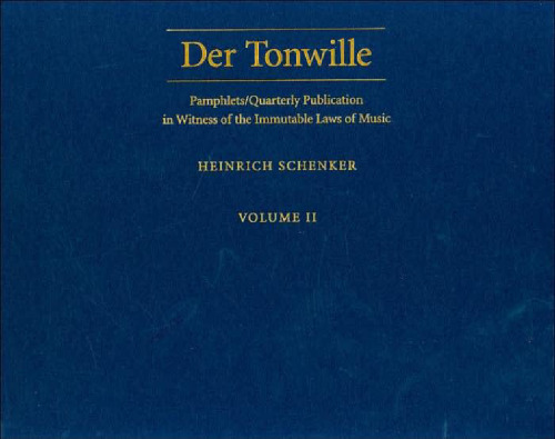 Der Tonwille: Pamphlets in Witness of the Immutable Laws of Music Volume II