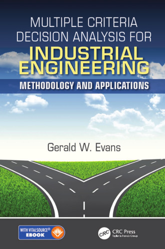 Multiple criteria decision analysis for industrial engineering : methodology and applications