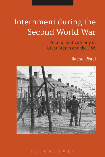 Internment During the Second World War: A Comparative Study of Great Britain and the USA