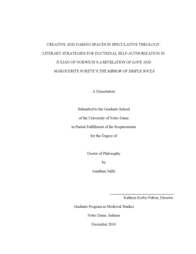 Creative and daring spaces in speculative theology: Literary strategies for doctrinal self-authorization in Julian of Norwich’s “A Revelation of Love” and Marguerite Porete’s “The Mirror of Simple Souls”