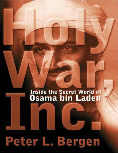 Holy War Inc.: Inside the Secret World of Osama Bin Laden