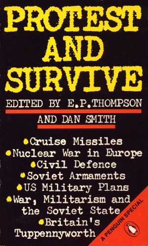 Protest and Survive (A Collection of Essays on the Threat of Nuclear War in Europe)