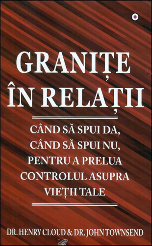 Granițe în relații: Când să spui DA, când să spui NU, pentru a prelua controlul asupra vieții tale